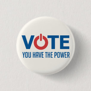 Vote. You have the power. Button