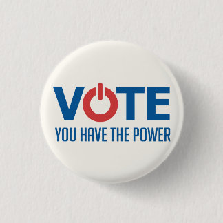 Vote. You have the power. Button