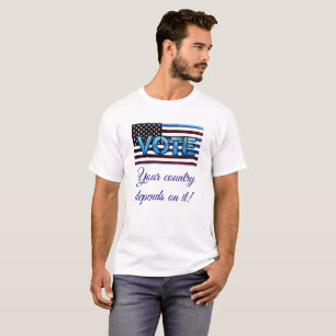 Vote, your country depends on it Political Shirt