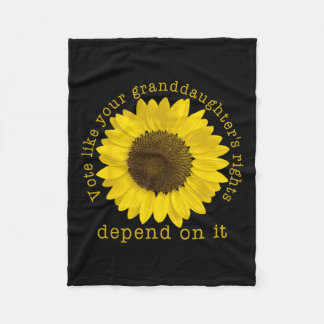 Vote Your Granddaughter's Rights Depend On It  Fleece Blanket