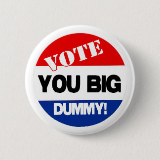 VoteBigDummy 6 Cm Round Badge