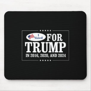 Voted For Trump In 2016 2020 And 2024 Mouse Pad