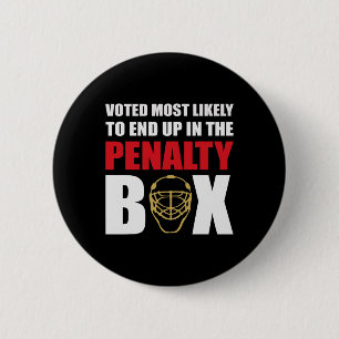Voted Most Likely To End Up In The Penalty Box Fun 6 Cm Round Badge
