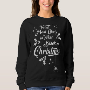 Voted Most Likely To Wear Black On Christmas Dark  Sweatshirt