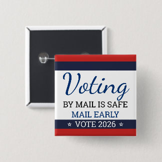 Voting by Mail is Safe Vote Early 2026 Election 15 Cm Square Badge