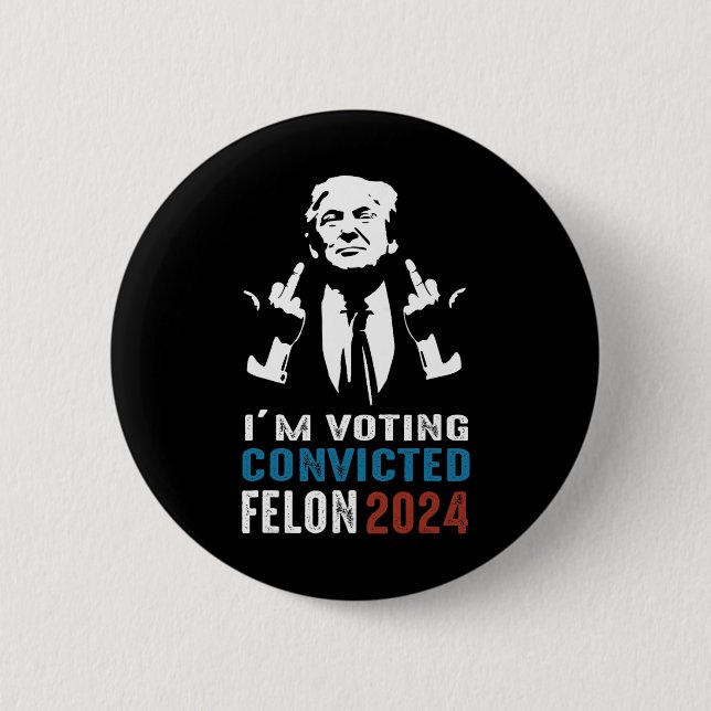 Voting Convicted Felon 2024  6 Cm Round Badge (Front)