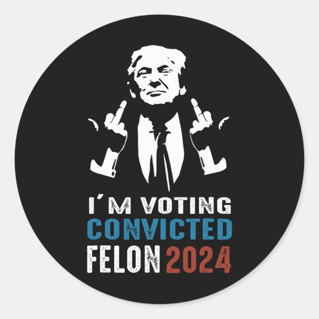 Voting Convicted Felon 2024  Classic Round Sticker (Front)