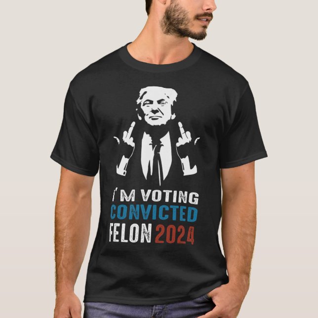 Voting Convicted Felon 2024  T-Shirt (Front)