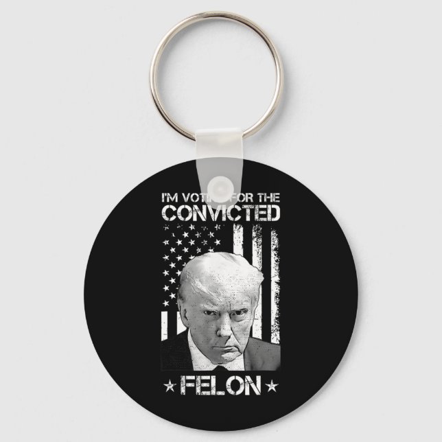 Voting Convicted Felon 2024 - Trump 2024 Convicted Key Ring (Front)