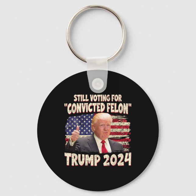 Voting Convicted Felon 2024 - Trump 2024 Convicted Key Ring (Front)