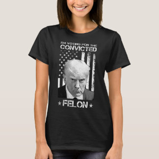Voting Convicted Felon 2024 - Trump 2024 Convicted T-Shirt