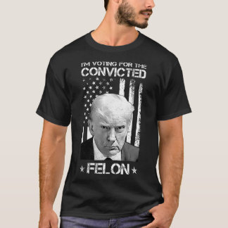 Voting Convicted Felon 2024 - Trump 2024 Convicted T-Shirt