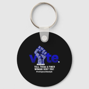 Voting Election Tell Them A Finer Woman Sent You K Key Ring