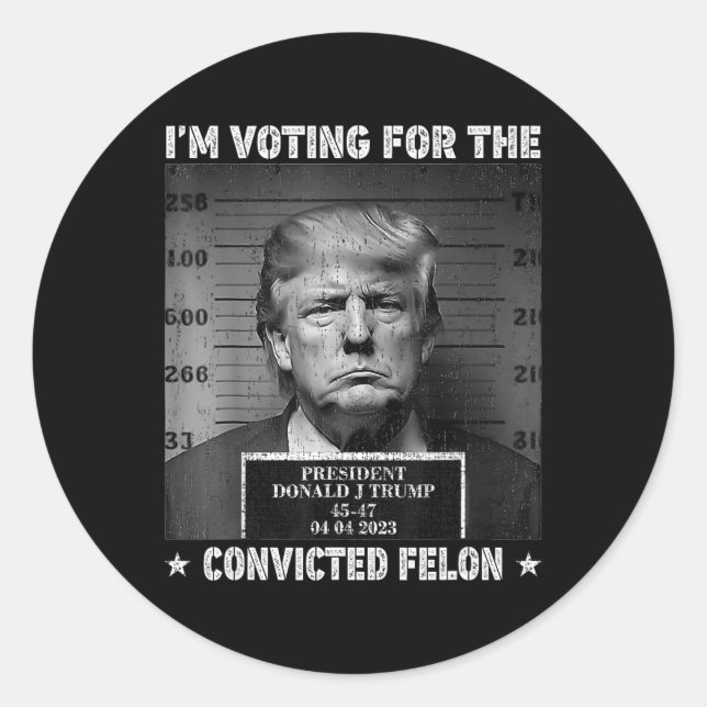 Voting For The Convicted Felon Funny Trump 2024  Classic Round Sticker (Front)