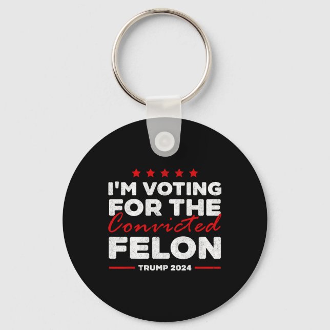 Voting For The Convicted Felon Trump  Key Ring (Front)