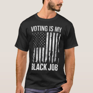 Voting Is My Black Job Funny Vintage USA Flag T-Shirt