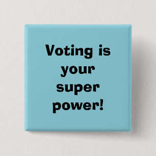Voting is your Super Power 15 Cm Square Badge