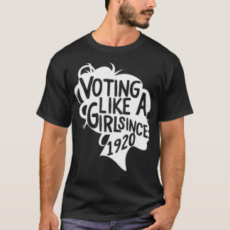 Voting Like A Girl Since 1920 19Th Amendment Anniv T-Shirt