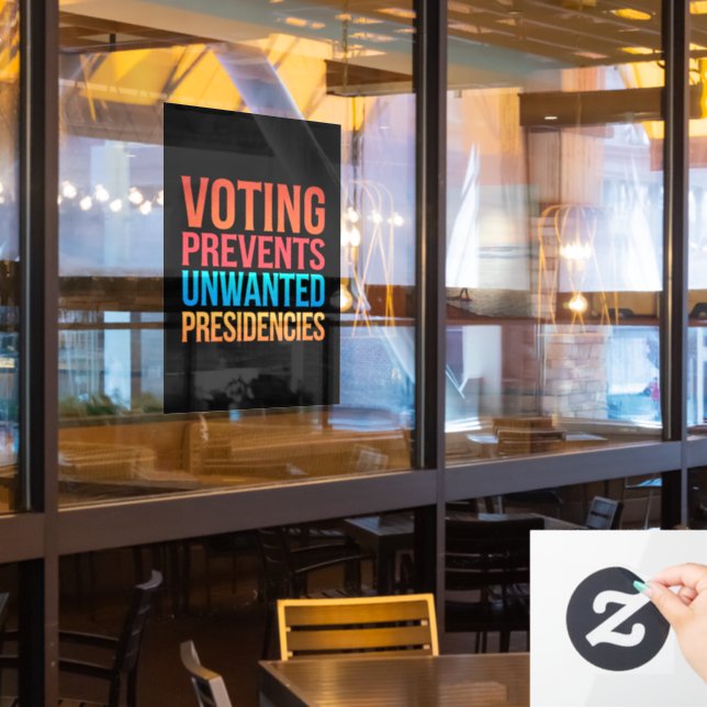 Voting Prevents Unwanted Presidencies Election  (Restaurant Window)