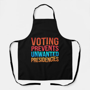 Voting Prevents Unwanted Presidencies Election  Apron