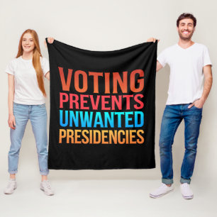 Voting Prevents Unwanted Presidencies Election Fleece Blanket