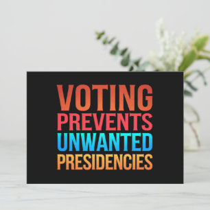 Voting Prevents Unwanted Presidencies Election Invitation