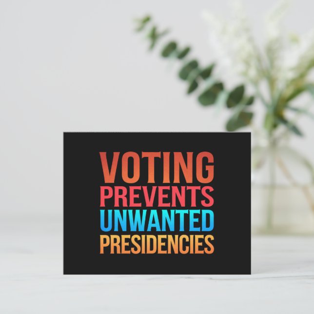 Voting Prevents Unwanted Presidencies Election  Postcard (Standing Front)