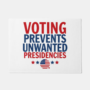 Voting Prevents Unwanted Presidencies men women Doormat