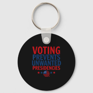 Voting Prevents Unwanted Presidencies Men Women Key Ring