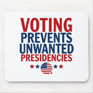 Voting Prevents Unwanted Presidencies men women Mouse Pad