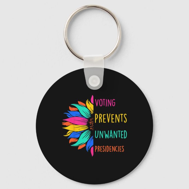Voting Prevents Unwanted Presidencies Sunflower  Key Ring (Front)