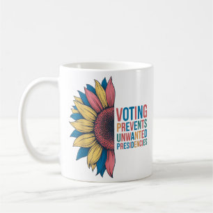 Voting Prevents Unwanted Presidencies Voting Desig Coffee Mug
