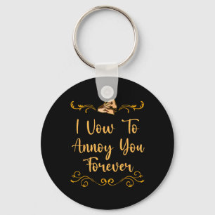 Vow To Annoy You Wedding Joke Bride And Groom Pun Key Ring