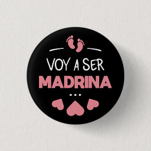 Voy a ser madrina 3 cm round badge