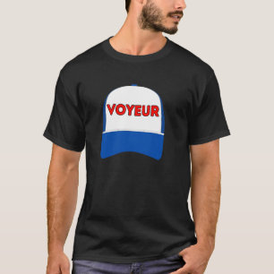 Voyeur - funny trucker hat design for men and wome T-Shirt