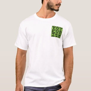 Voyeurism, Peeping Behaviour T-Shirt