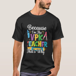VPK Squad That's Why VPK Teacher VPK Team VPK Stud T-Shirt