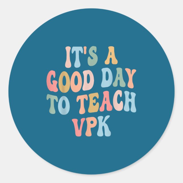 Vpk Teacher Back To School First Day Of Vpk Teache Classic Round Sticker (Front)