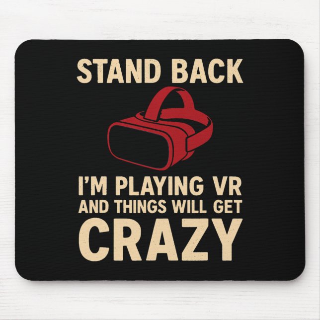 Vr Gamer Stand Ck Things Will Get Crazy Design  Mouse Pad (Front)