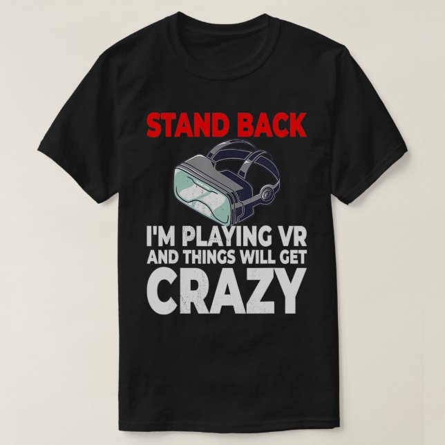VR Gamer Virtual Reality Developer  T-Shirt (Design Front)