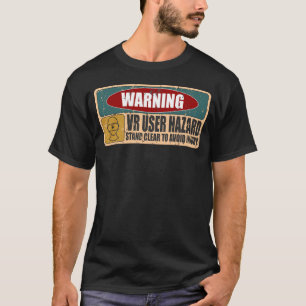 VR User Hazard Gamer Themed Virtual Reality Player T-Shirt