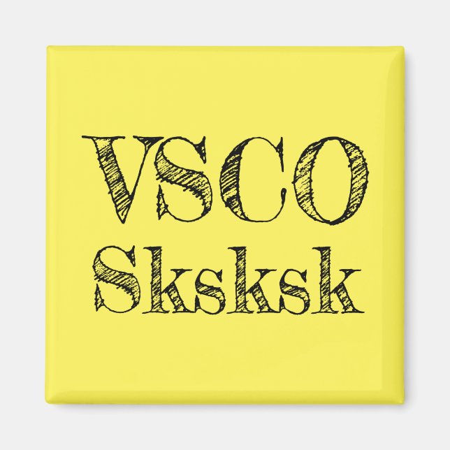 VSCO sksksk Magnet (Front)
