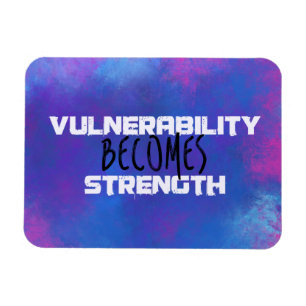 Vulnerability Becomes Strength Typography Abstract Magnet