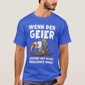 Vulture Birds Bird Saying Gift Idea friend T-Shirt