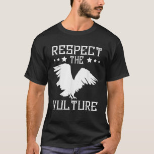 Vulture Carrion Respect The Vulture Scavenger Vult T-Shirt