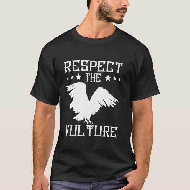 Vulture Carrion Respect The Vulture Scavenger Vult T-Shirt (Front)