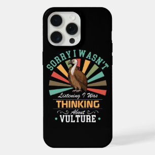 Vulture lovers Sorry I Wasn't Listening I Was Thin iPhone 15 Pro Max Case