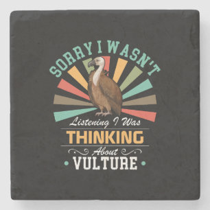 Vulture lovers Sorry I Wasn't Listening I Was Thin Stone Coaster