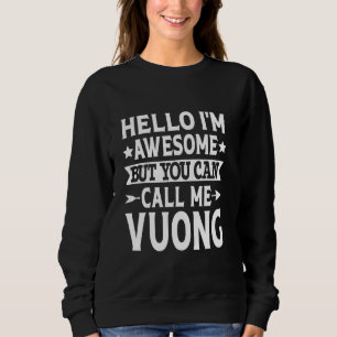 Vuong Surname Call Me Vuong Family Team Last Name  Sweatshirt