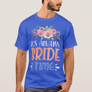 Vwol It's Always Bride Time1270 T-Shirt